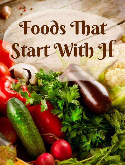 Foods That Start With H - Healthier Steps