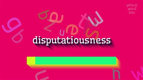 DISPUTATIOUSNESS - HOW TO SAY DISPUTATIOUSNESS? - YouTube