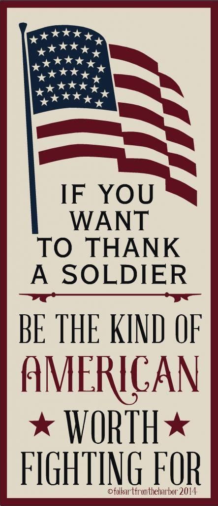 photo - If You Want To Thank a soldier...be the kind of American worth ...