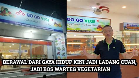 Strategi Bisnis Tung Tian, Bos Warteg Vegetarian Sukses Raup Cuan Jutaan, Berawal dari Gaya ...