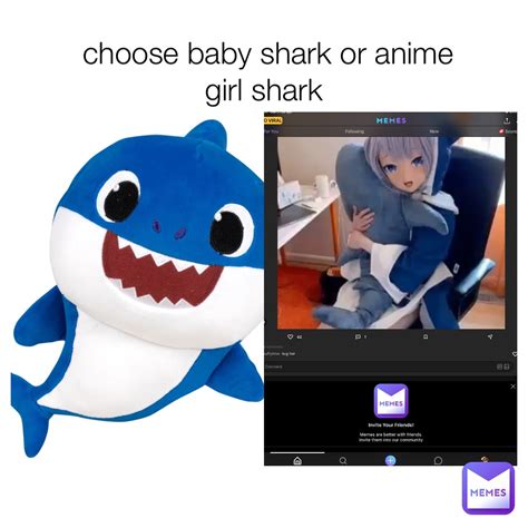 choose baby shark or anime girl shark | @uriellopez7432 | Memes