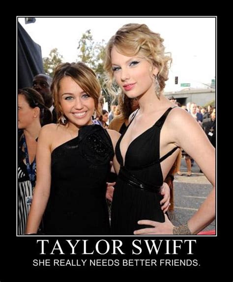 Motivational Poster Fun: Taylor Swift and Miley Cyrus - Better Friends