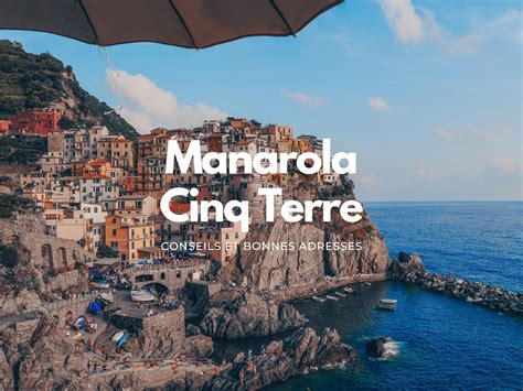 Manarola, Cinque Terre en Italie : où dormir où manger