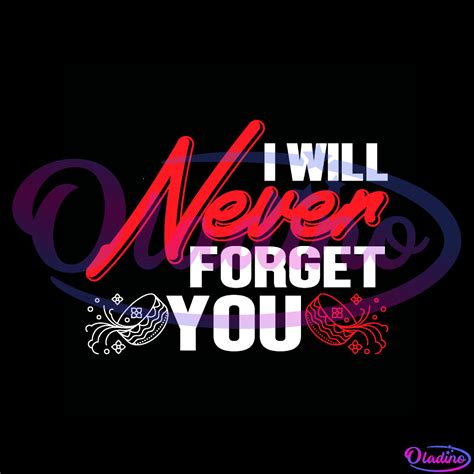 I Will Never Forget You Memorial Day Quotes SVG PNG Digital File