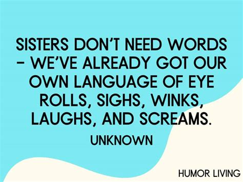 101 Funny Sister Quotes to Make You Smile - Humor Living