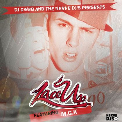 Machine Gun Kelly - Lace Up Featuring MGK Mixtape Mixtape Download