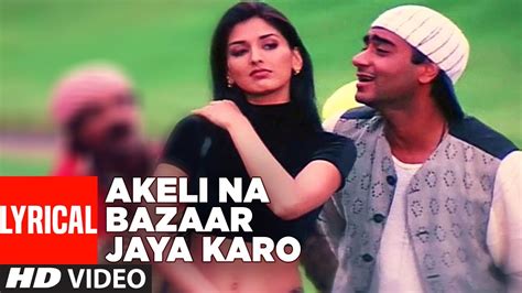 'Akeli Na Bazaar Jaya Karo' Lyrical Video | Major Saab | Udit Narayan | Ajay Devgn, Sonali ...