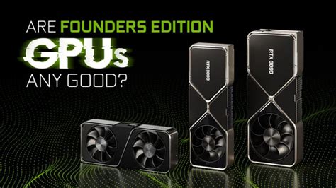 Are Founders Edition GPUs Any Good?