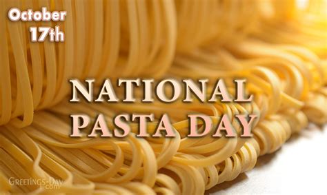 National Pasta Day celebrated/observed on October 17, 2022 ⋆ Greetings Cards, Pictures, Images ᐉ ...