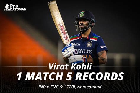 Virat Kohli Scripted 5 Records in The 5th T20I Against England • ProBatsman