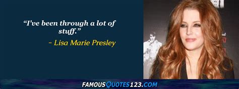 Lisa Marie Presley Quotes on People, Life, Music and Time