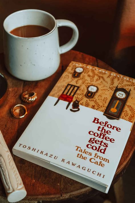 Tales from the Cafe: Before the Coffee Gets Cold by Toshikazu Kawaguchi.