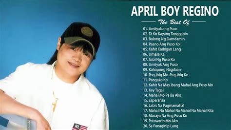 April Boy Regino Songs Collection Filipino Classic April BOY Regino GrEAteSt Hits 2020 - YouTube