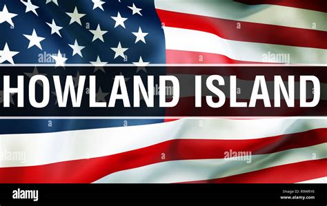 Howland Island state on a USA flag background, 3D rendering. United States of America flag ...