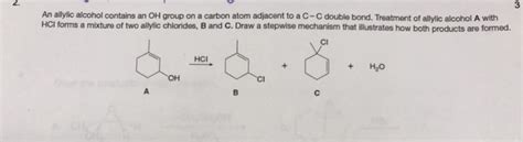 Solved 2. 3 An allylic alcohol contains an ?? group on a | Chegg.com