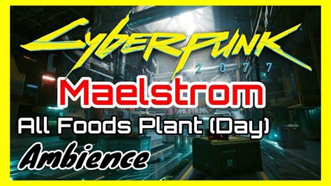 Cyberpunk 2077 Maelstrom Hideout Ambience All Foods Plant - YouTube