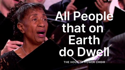 “All People that on Earth do Dwell” - Hour of Power Choir - YouTube