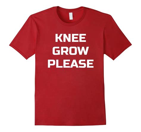 Knee Grow Please- Funny Popular Black Saying T-Shirt-BN – Banazatee