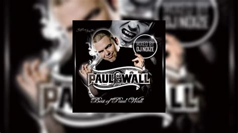 Paul Wall - Best Of Paul Wall Mixtape Hosted by DJ Noize