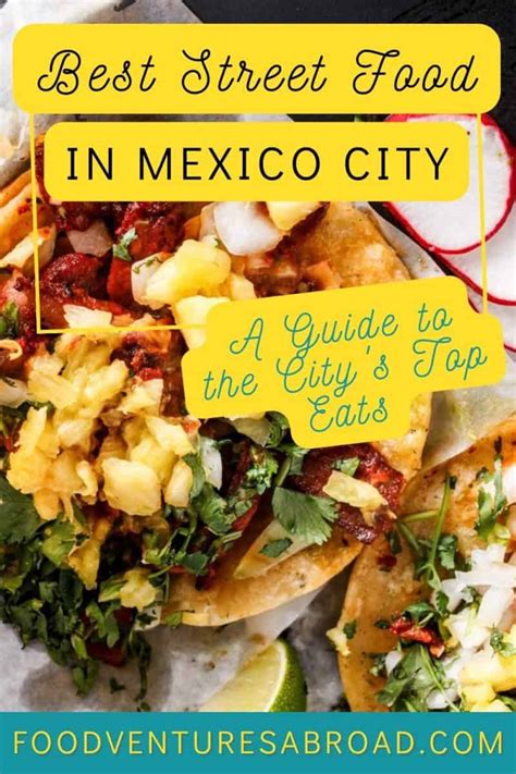 Best Street Food in Mexico City: A Guide to the City's Top Eats