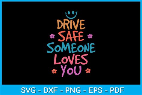 Drive Safe Someone Loves You SVG T-Shirt Graphic by TrendyCreative · Creative Fabrica