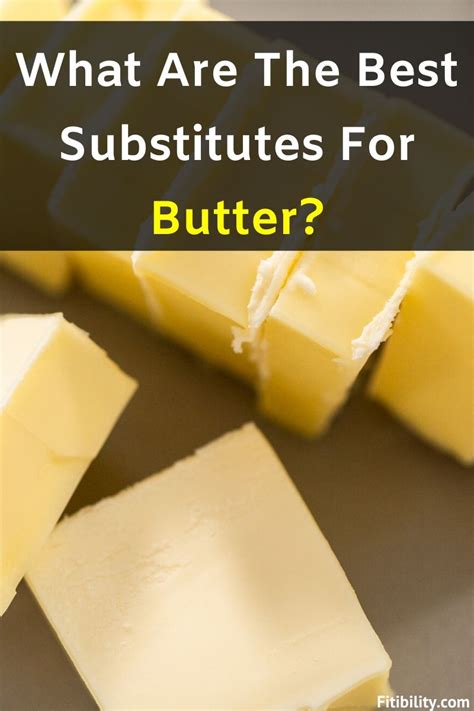 7 Best Alternatives To Butter For Baking and Cooking Any Food - Fitibility