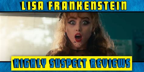 Highly Suspect Reviews: Lisa Frankenstein - One of Us