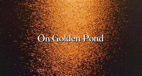 On Golden Pond Quotes. QuotesGram