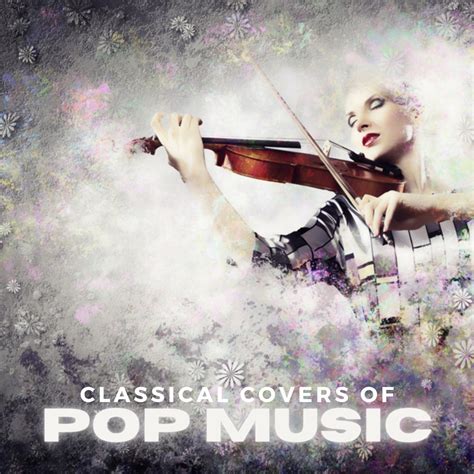 ‎Classical Covers of Pop Music - Album by Various Artists - Apple Music