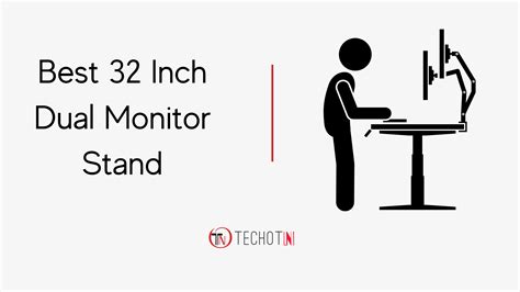 The 5 Best 32 Inch Dual Monitor Stand - Techotn