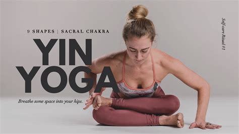 9 Shapes: Yin Yoga for the Sacral Chakra. — Kula Collective