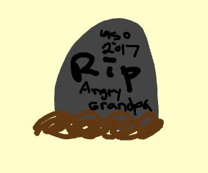 RIP Angry Grandpa - Drawception