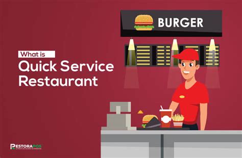 What is Quick Service Restaurant? Types and Features