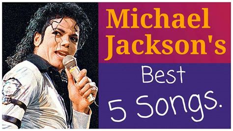 Michael Jackson's BEST 5 Songs. - YouTube