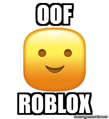 Meme Personalizado - Oof Roblox - 33199885