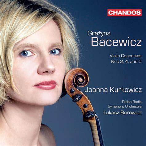 Grażyna Bacewicz Violin Concertos Nos 2, 4 and 5 | Joanna Kurkowicz