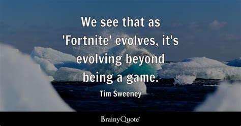 Fortnite Quotes - BrainyQuote