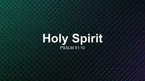 Holy Spirit Sermon by Sermon Research Assistant, Psalm 51:10 - SermonCentral.com