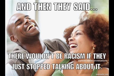 17 Memes That Show What Explaining Racism to White People is Like (Photos)