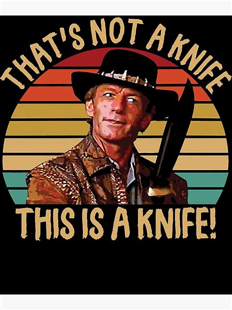 "Crocodile Dundee That's Not A Knife Essential " Poster for Sale by ...