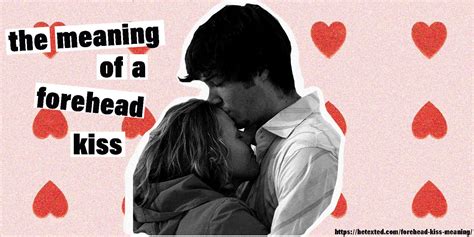 What does a forehead kiss mean? - 16 meanings you didn’t know of ...
