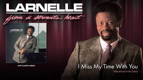 Larnelle Harris - I Miss My Time With You - YouTube