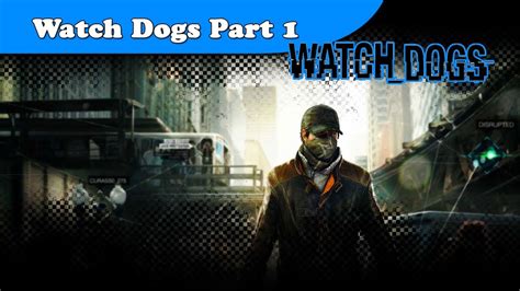 Watch Dogs: Gameplay Part 1 - YouTube