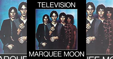 Looking Back: We Listened to Almost All of ‘Marquee Moon’