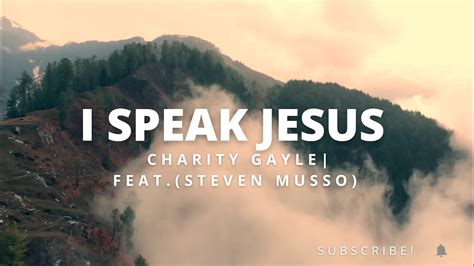 I SPEAK JESUS- (lyrics video) Charity Gayle |Feat.Steven Musso - YouTube