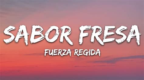 Fuerza Regida - Sabor Fresa (Letra/Lyrics) Chords - Chordify