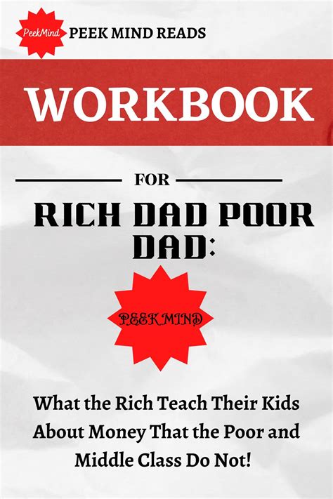 Workbook For Rich Dad Poor Dad: What the Rich Teach Their Kids About Money That the Poor and ...