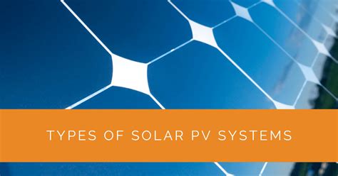 Types of Solar PV Systems - Solar Panels Network USA