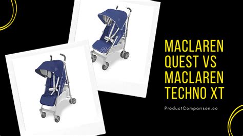 Maclaren Stroller | Maclaren Quest vs Techno XT | Which is Better?