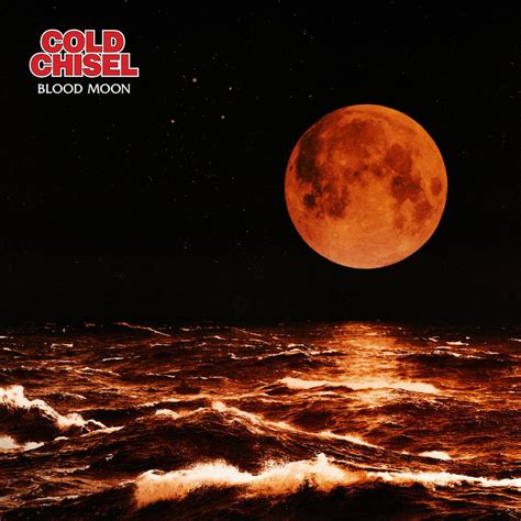 ‘Blood Moon’ Out Now! - Cold Chisel